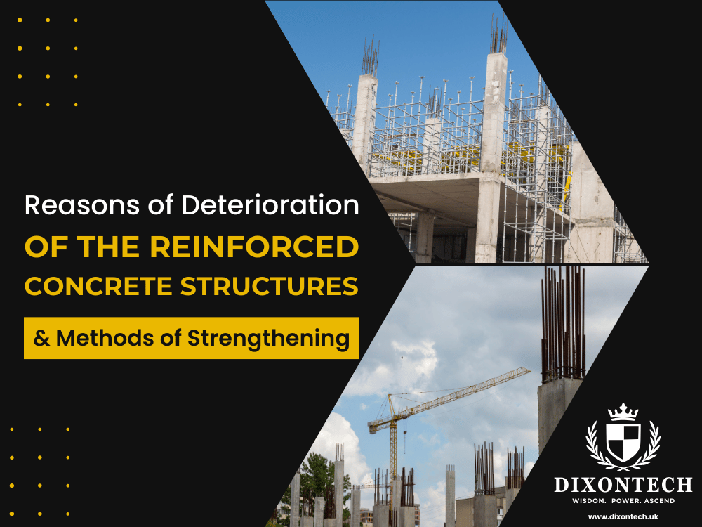 REASONS OF DETERIORATION OF REINFORCED CONCRETE STRUCTURES AND METHODS OF STRENGTHENING